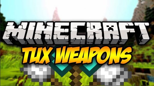 TuxWeapons - мод на совершенно новое оружие для Minecraft